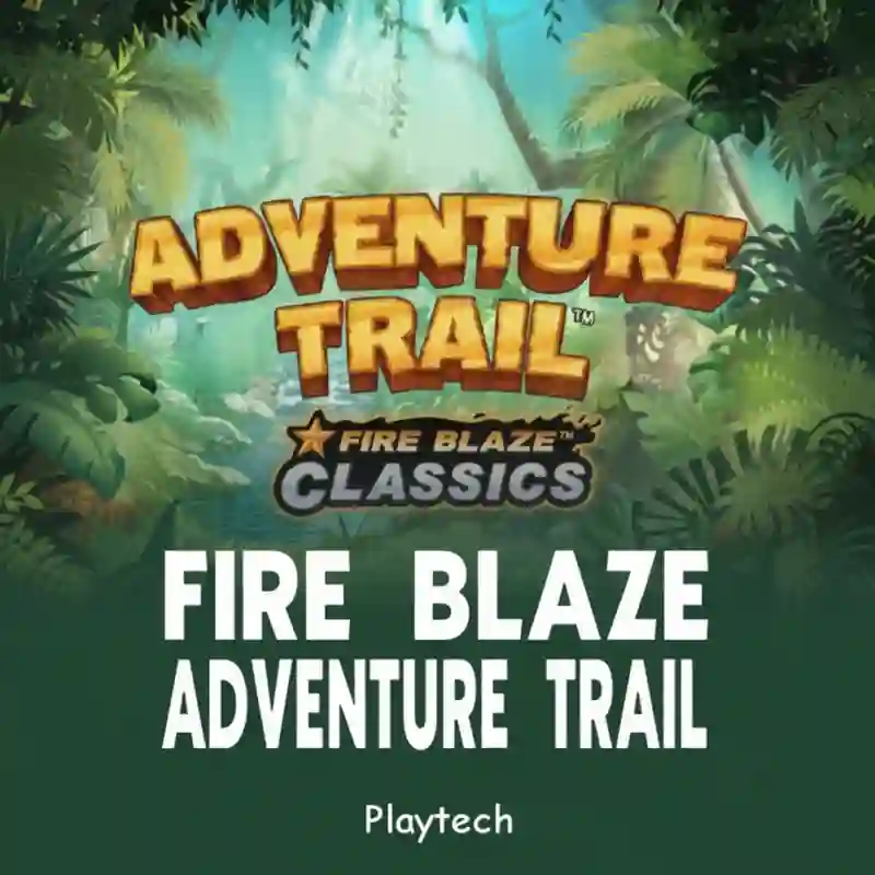 Fire Blaze Adventure Trail